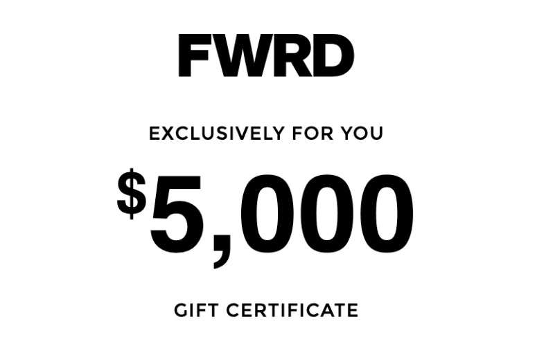 FORWARD - $5000 Gift certificate