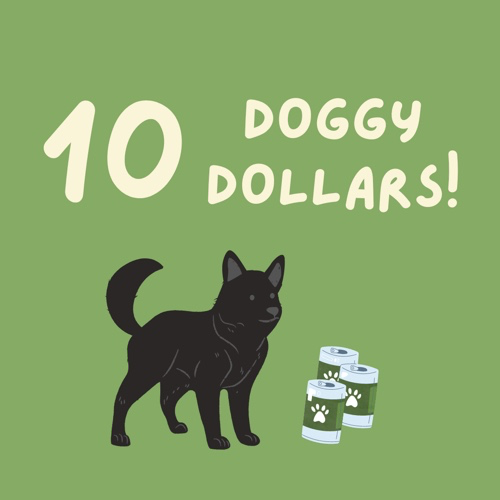 𐂯 10 doggy dollars!