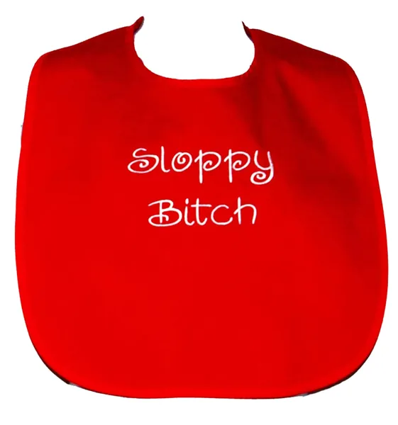 Sloppy Bitch Bib