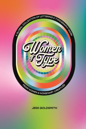 Women of Type: A Global Collection of Lettering and Typography Work From Women and Nonbinary Creatives
