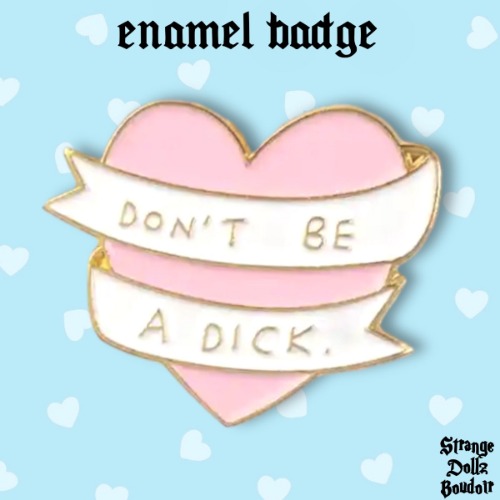 Don’t be a d**k enamel badge pin, GOLD EDITION, traditional tattoo, Strange Dollz Boudoir