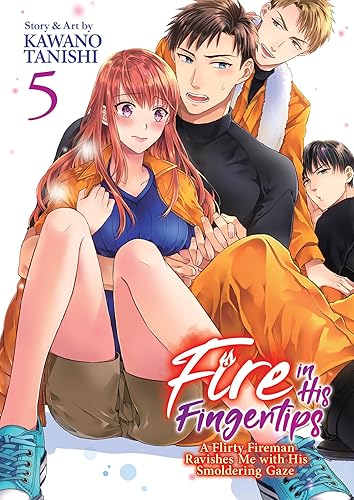 Fire in His Fingertips: A Flirty Fireman Ravishes Me with His Smoldering Gaze Vol. 5