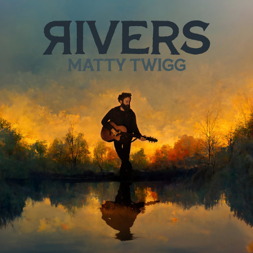 Rivers, by Matty Twigg (digital album)