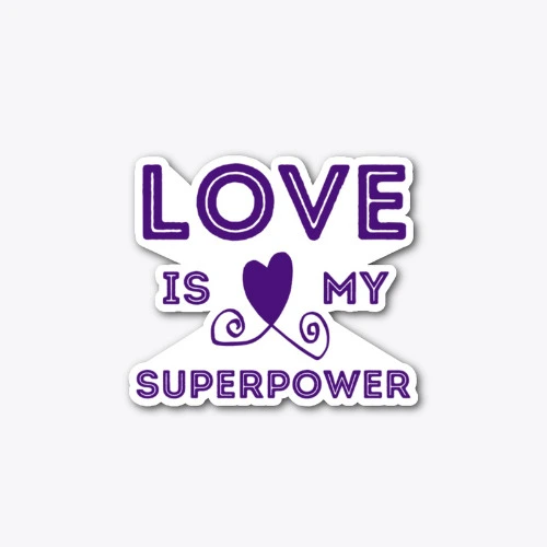 "Love Is My Superpower" Die Cut Sticker