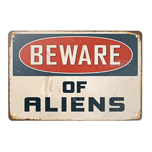 New Metal Sign Aluminum Sign Beware of Aliens Decorative for Outdoor & Indoor 12" x 8"