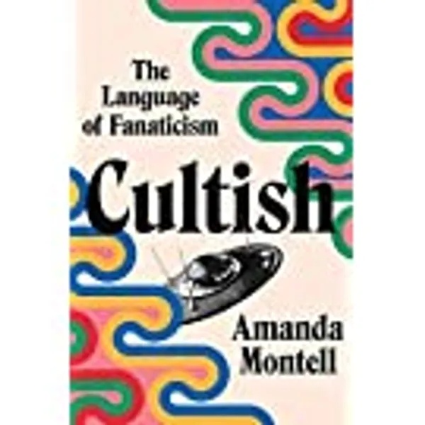Cultish: The Language of Fanaticism