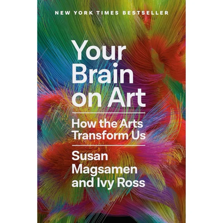 Your Brain on Art: How the Arts Transform Us|Hardcover