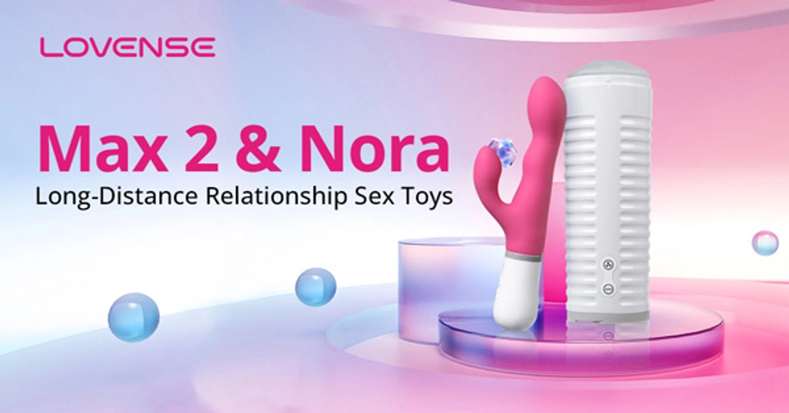 Lovense® Max 2 & Nora: Long distance relationship sex toys for couples - Don’t Wait Get Yours Today!