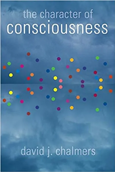 The Character of Consciousness (Philosophy of Mind)