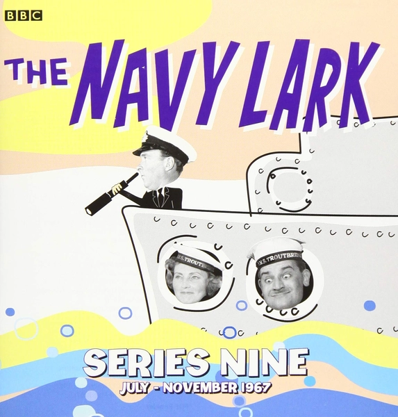 The Navy Lark Collection: Series 9: July - November 1967