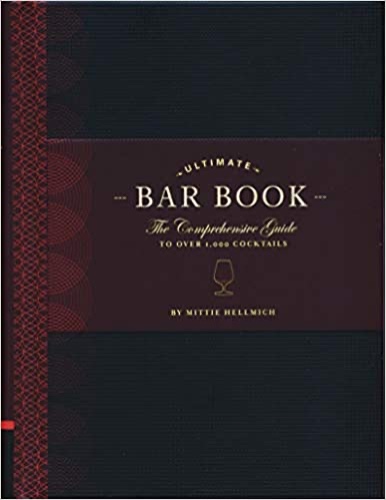 The Ultimate Bar Book: The Comprehensive Guide to Over 1,000 Cocktails (Cocktail Book, Bartender Book, Mixology Book, Mixed Drinks Recipe Book) - Hardcover