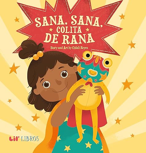 Sana, sana, colita de rana (English and Spanish Edition)