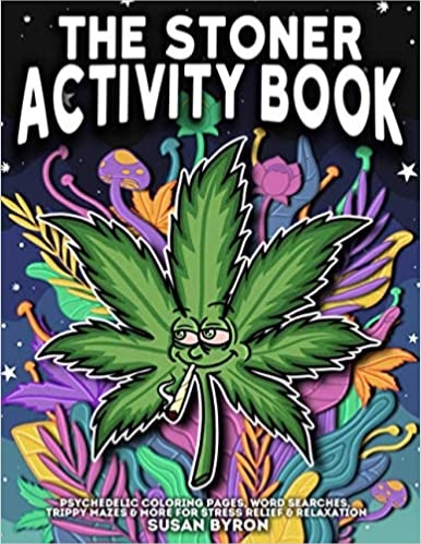 Stoner Activity Book - Psychedelic Colouring Pages, Word Searches, Trippy Mazes & More For Stress Relief & Relaxation - Paperback