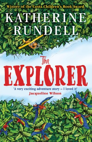 The Explorer: WINNER OF THE COSTA CHILDREN'S BOOK AWARD