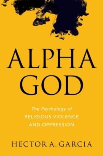 The Psychology of Religious Violence and Oppression Alpha God (Paperback) - Common