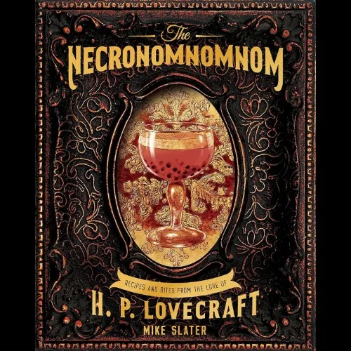The Necronomnomnom: Lovecraft Cookbook