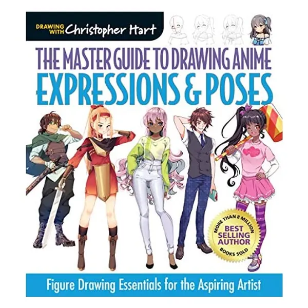 
                            The Master Guide to Drawing Anime: Expressions & Poses: Figure Drawing Essentials for the Aspiring Artist (Volume 6)
                        