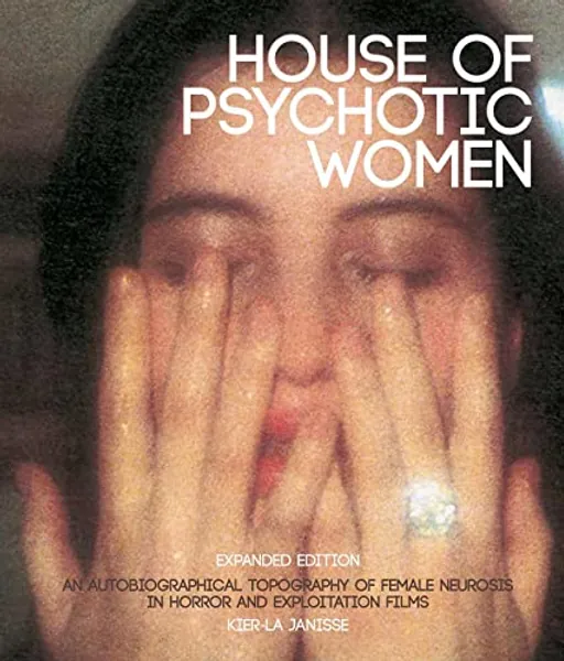 House of Psychotic Women: Expanded Edition