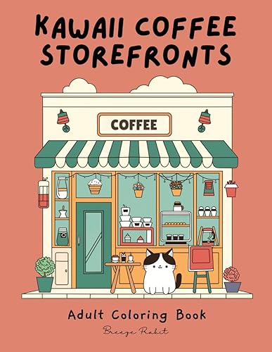 Kawaii Coffee Storefronts Coloring Book: A Bold and Easy Coloring Book for Adults, Stress Relief Coloring, Urban Sketch, Kawaii Coloring