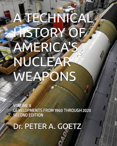 A TECHNICAL HISTORY OF AMERICA'S NUCLEAR WEAPONS: VOLUME II