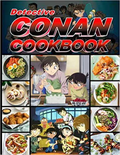 Detective Conan Cookbook: The Home Cook 20 Recipes To Know Detective Conan Home Style Cookery - Paperback