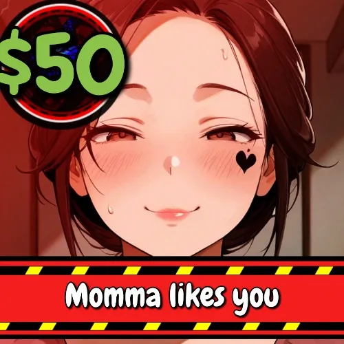 Momma likes you