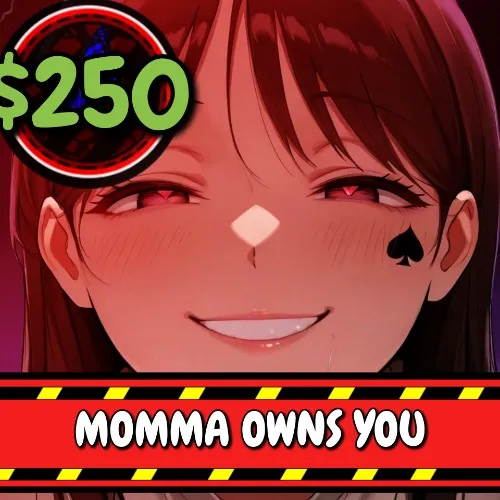 MOMMA OWNS YOU