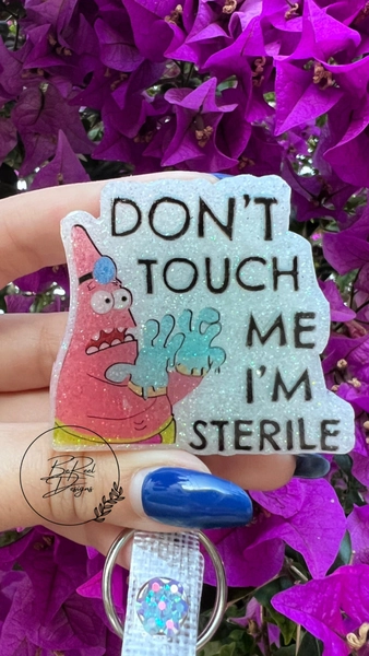 Don't Touch Me Im Sterile, Funny Badge Reel Holder, Badge reel ed,  Patrick Nurse Badge Reel, Interchangeable Badge Reel Holder