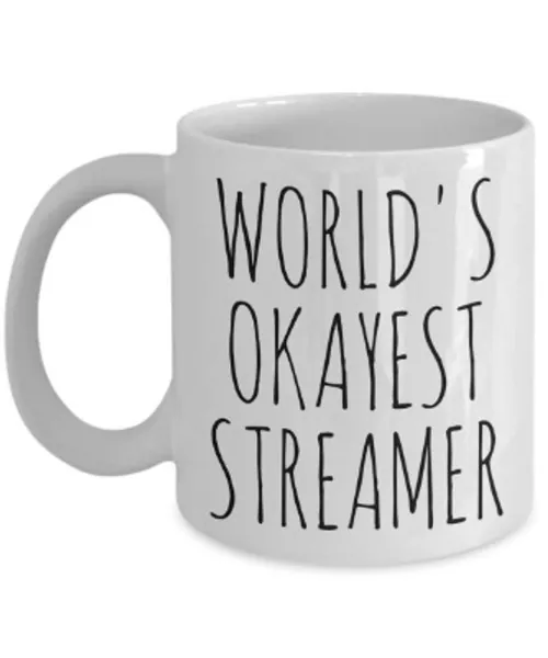 Worlds Okayest Streamer Mug Twitch Streaming World's Sarcasm Funny Coffee Cup Ceramic White
