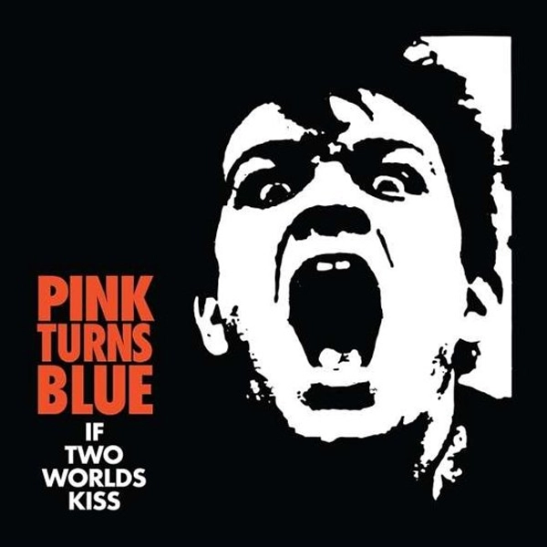 Pink Turns Blue � If Two Worlds Kiss (LP) [Reissue edition] (2019)