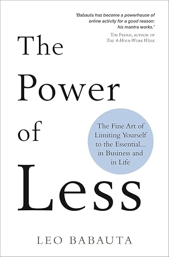 The Power of Less: The Fine Art of Limiting Yourself to the Essential... in Business and in Life