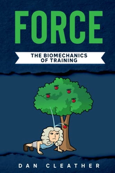 Force: The biomechanics of training
