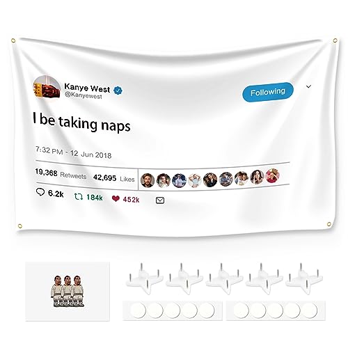 Kanye Tapestry Tweet flags, I be taking naps with Installation tool, Funny Flags for Room College University Dorm Guys Rapper wall Decorations meme Gift, 3x5 Ft - I be taking naps