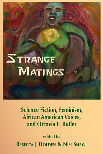 Strange Matings: Science Fiction, Feminism, African American Voices, and Octavia E. Butler