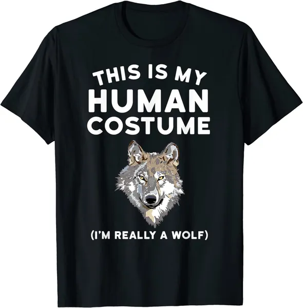 This is My Human Costume I'm Really a Wolf Shirt Men Kids