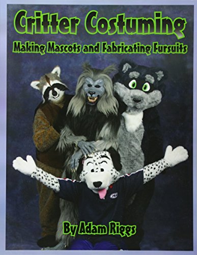 Critter Costuming: Making Mascots and Fabricating Fursuits
