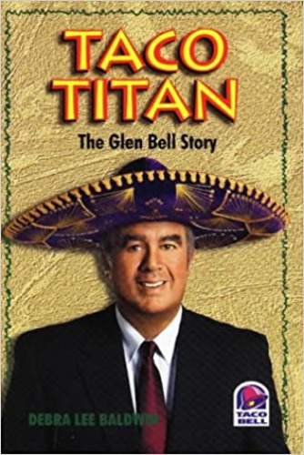 Taco Titan: The Glen Bell Story - Hardcover