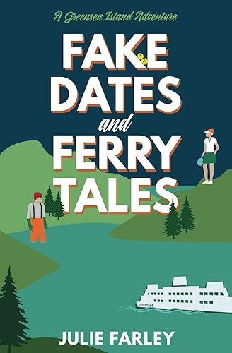 Fake Dates and Ferry Tales (A Greensea Island Adventure #3)