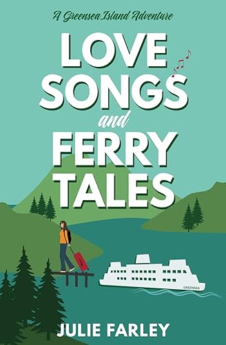 Love songs and Ferry Tales (A Greensea Island Adventure #1)