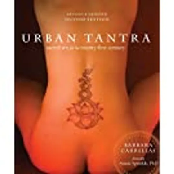 Urban Tantra, Second Edition: Sacred Sex for the Twenty-First Century