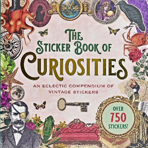 The Sticker Book of Curiosities (over 750 stickers)