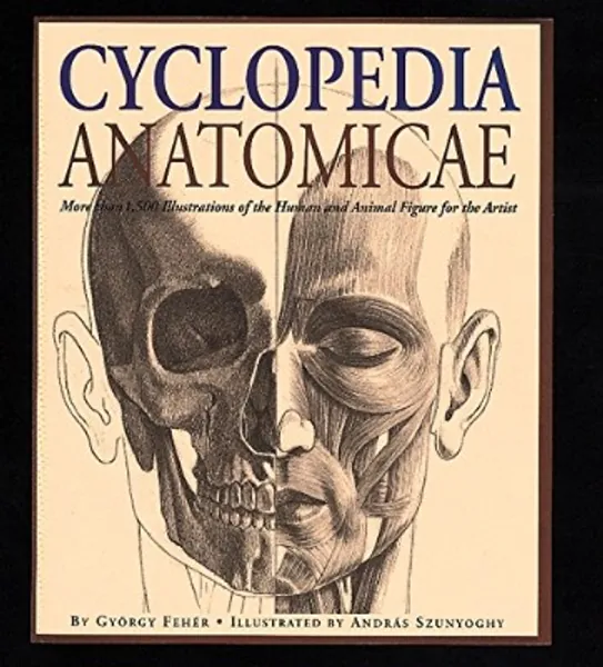Cyclopedia Anatomicae: More Than 1,500 Illustrations of the Human and Animal Figure for the Artist