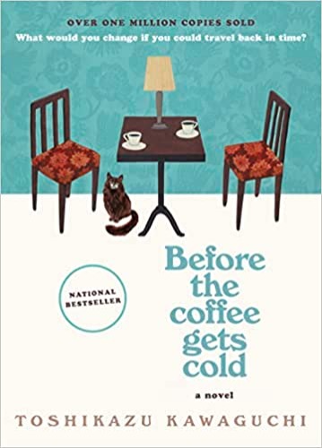 Before the Coffee Gets Cold: A Novel (Before the Coffee Gets Cold Series, 1) - Hardcover