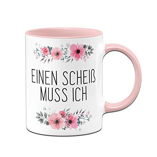 Tassenbrennerei Tasse mit Spruch Einen Scheiß muss ich - Kaffeetasse lustig - Spülmaschinenfest (Rosa) - Rosa