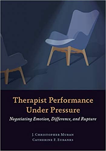 Therapist Performance Under Pressure: Negotiating Emotion, Difference, and Rupture - Paperback