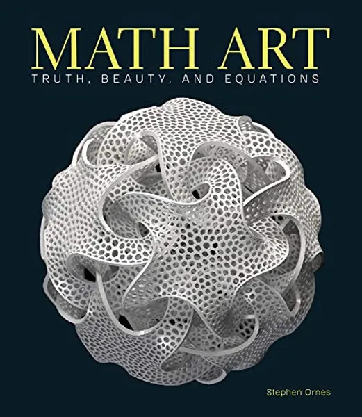 Math Art: Truth, Beauty, and Equations