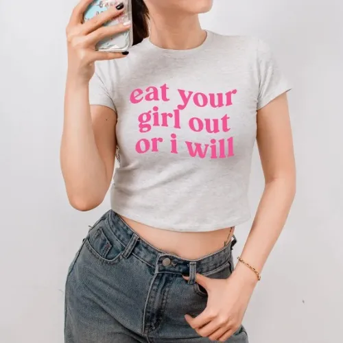 ♡︎ eat your girl out or i will baby tee