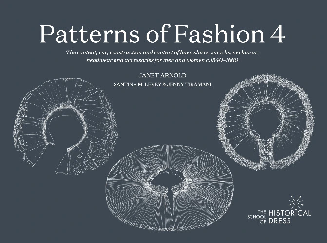 PATTERNS OF FASHION 3: the content, cut, construction and context of European men’s and women’s dress c.1560-1620 – The School of Historical Dress