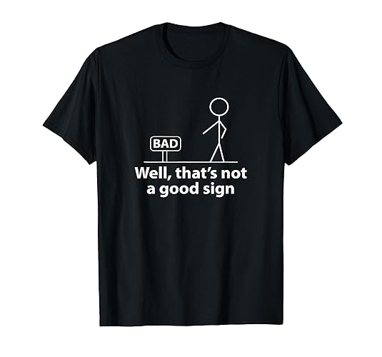 Well Thats Not A Good Sign Funny Shirt for Men Funny Graphic T-Shirt - Men - Burgundy - 3X-Large