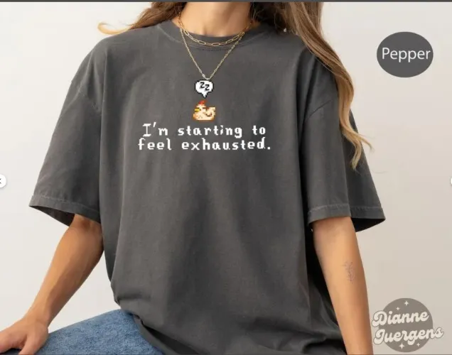 I'm Starting To Feel Exhausted Sweatshirt Stardew Valley Tshirt